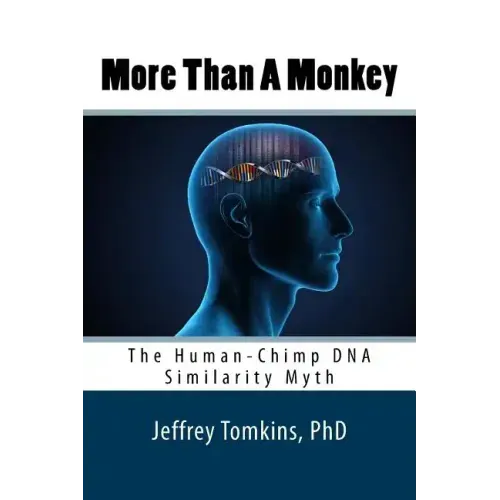 More Than a Monkey: The Human-Chimp DNA Similarity Myth