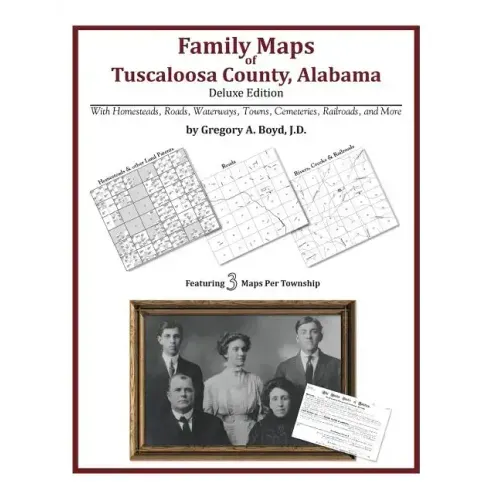 Family Maps of Tuscaloosa County, Alabama, Deluxe Edition