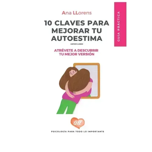10 Claves para mejorar tu autoestima: Serás tu mejor versión