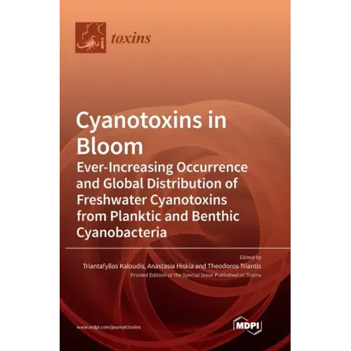 Cyanotoxins in Bloom: Ever-Increasing Occurrence and Global Distribution of Freshwater Cyanotoxins from Planktic and Benthic Cyanobacteria
