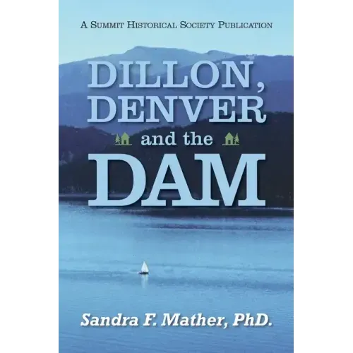 Dillon, Denver and the Dam