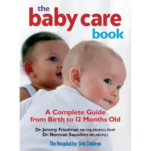 The Baby Care Book: A Complete Guide from Birth to 12 Months Old