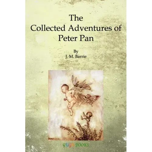 The Collected Adventures of Peter Pan