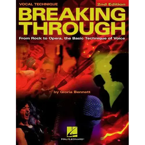 Breaking Through: From Rock to Opera, the Basic Technique of Voice