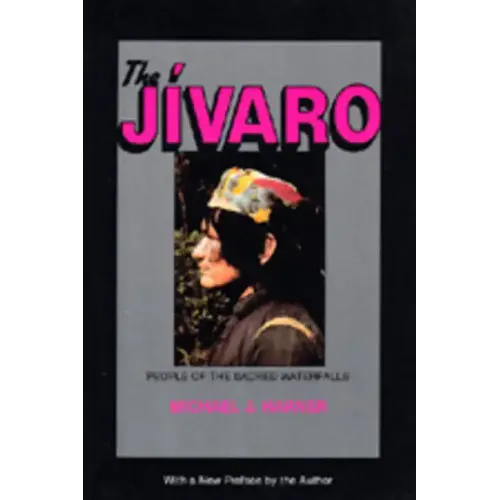 The Jivaro: People of the Sacred Waterfalls