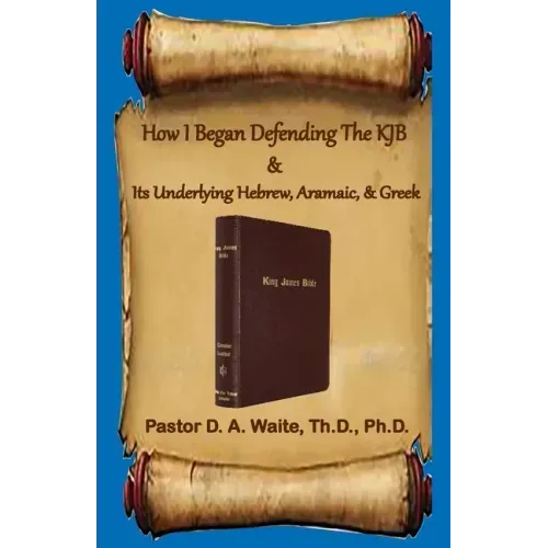 How I Began Defending The KJB & Its Underlying Hebrew, Aramaic, & Greek