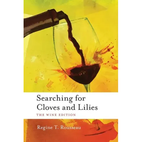 Searching for Cloves and Lilies: The Wine Edition