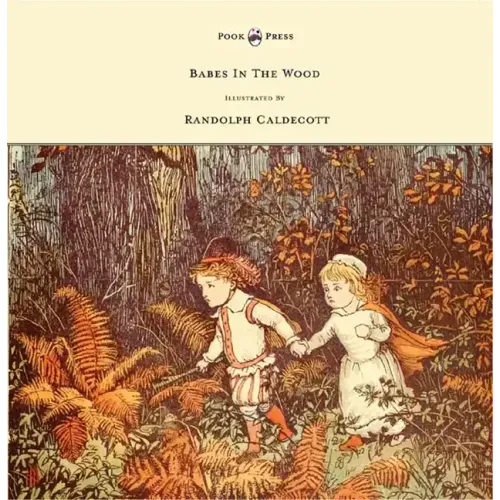 The Babes in the Wood - Illustrated by Randolph Caldecott