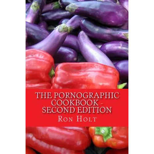 The Pornographic Cookbook - Second edition