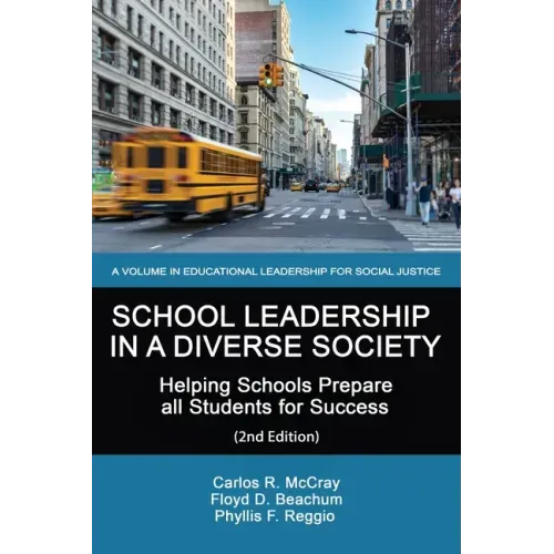 School Leadership in a Diverse Society: Helping Schools Prepare all Students for Success 2nd Edition