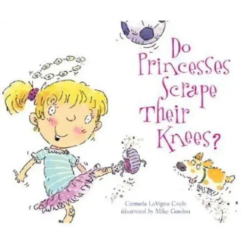 Do Princesses Scrape Their Knees?