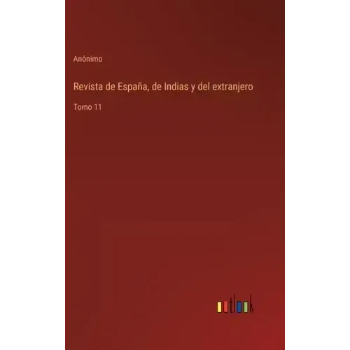 Revista de España, de Indias y del extranjero: Tomo 11