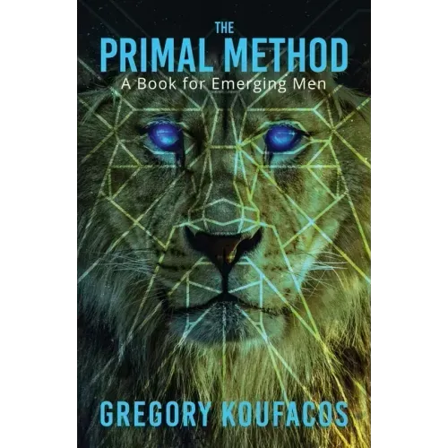 The Primal Method: A Book for Emerging Men