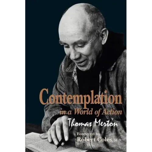 Contemplation in a World of Action: Second Edition, Restored and Corrected