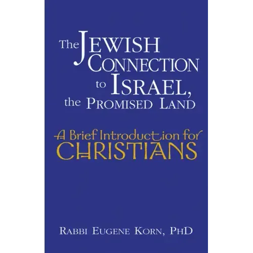 The Jewish Connection to Israel, the Promised Land: A Brief Introduction for Christians