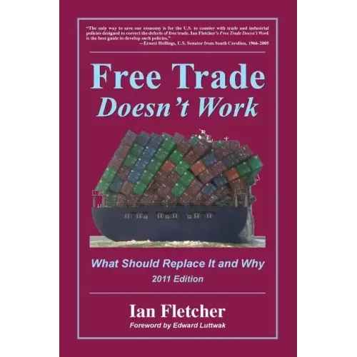Free Trade Doesn't Work, 2011 Edition: What Should Replace It and Why