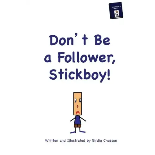 Don't Be A Follower, Stickboy!