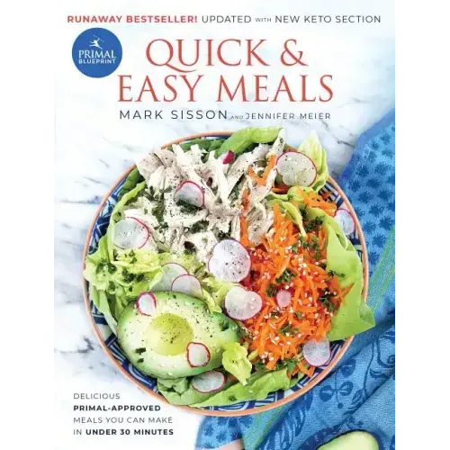 Primal Blueprint Quick and Easy Meals: Delicious, Primal-Approved Meals You Can Make in Under 30 Minutes