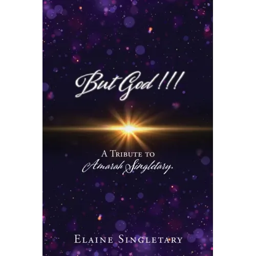 But God!!!: A Tribute to Amarah Singletary.