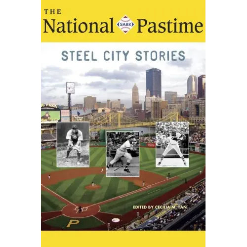The National Pastime, 2018: Steel City Stories