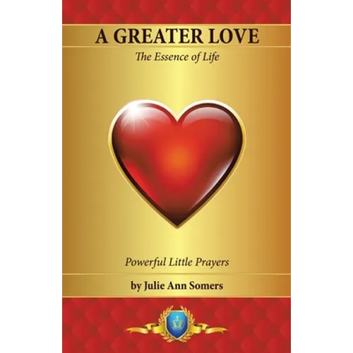 A Greater Love: The Essence of Life