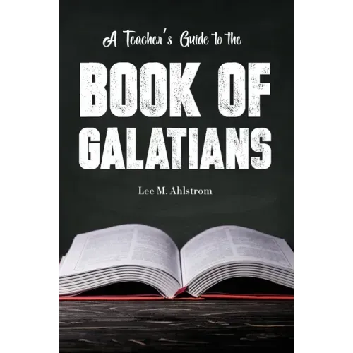 A Teacher's Guide to the Book of Galatians