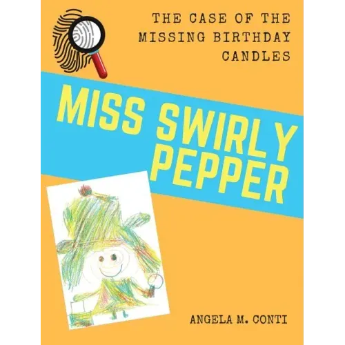 Miss Swirly Pepper: The Case of the Missing Birthday Candles