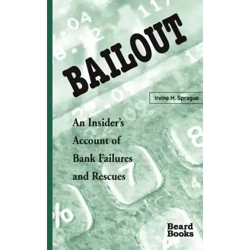 Bailout: An Insider's Account of Bank Failures and Rescues