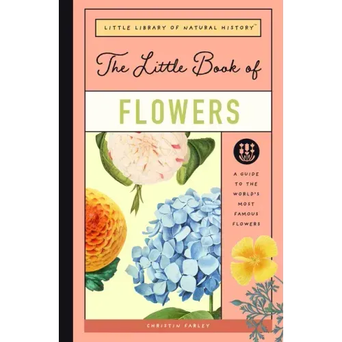 The Little Book of Flowers: A Guide to the World's Most Famous Flowers