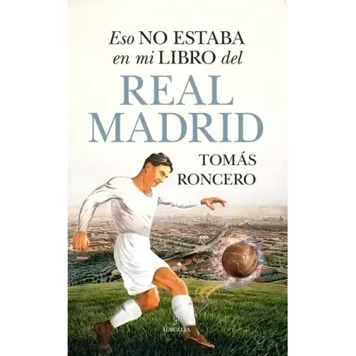 Eso No Estaba En Mi Libro del Real Madrid