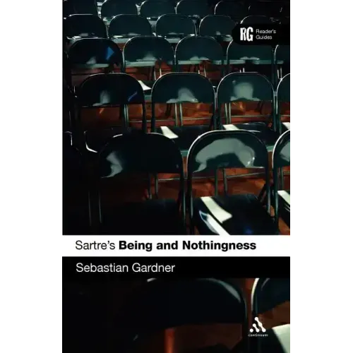 Sartre's 'Being and Nothingness': A Reader's Guide