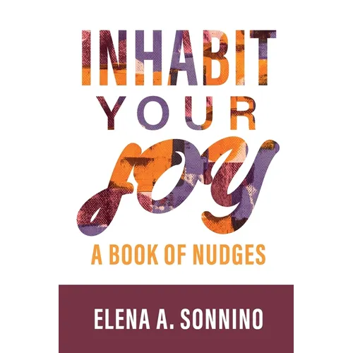 Inhabit Your Joy: A Book of Nudges