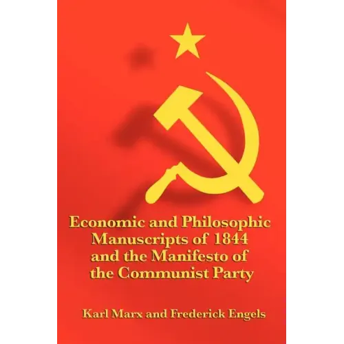 Economic and Philosophic Manuscripts of 1844 and the Manifesto of the Communist Party