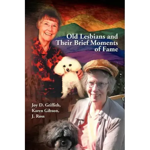 Old Lesbians and Their Brief Moments of Fame