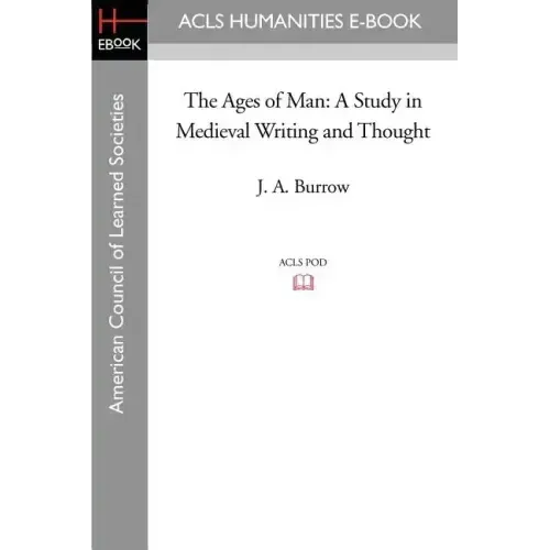 The Ages of Man: A Study in Medieval Writing and Thought