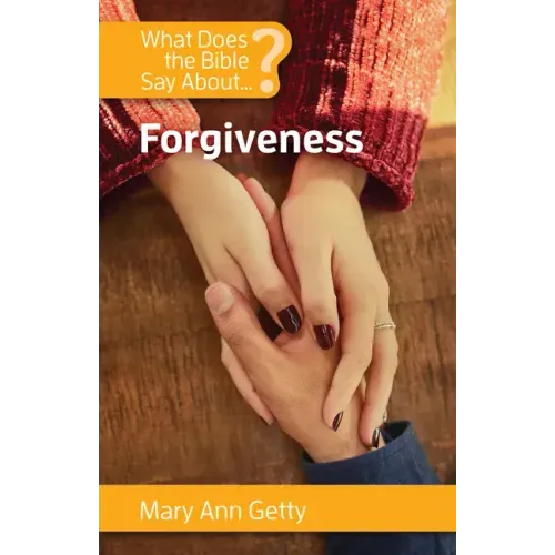 What Does the Bible Say about Forgiveness
