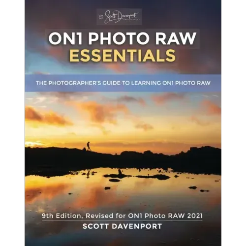 ON1 Photo RAW Essentials (2021): The Photographer's Guide To Learning ON1 Photo RAW