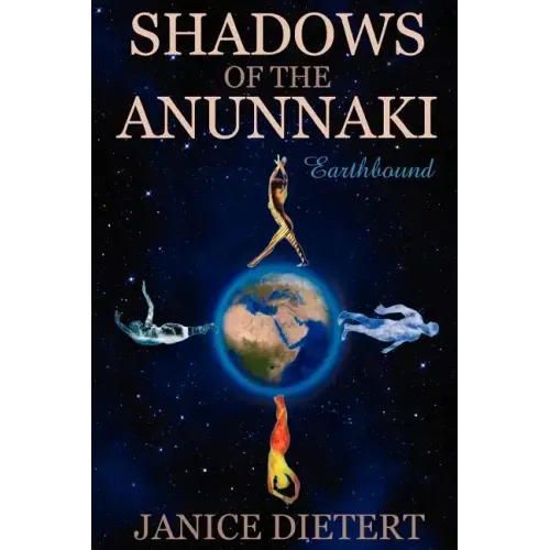 Shadows of the Anunnaki: Earthbound