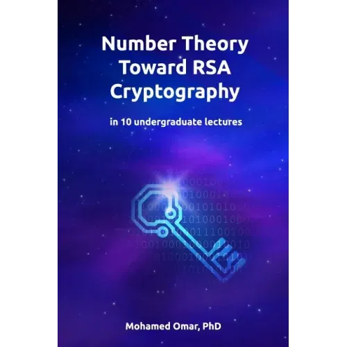 Number Theory Toward RSA Cryptography: in 10 Undergraduate Lectures