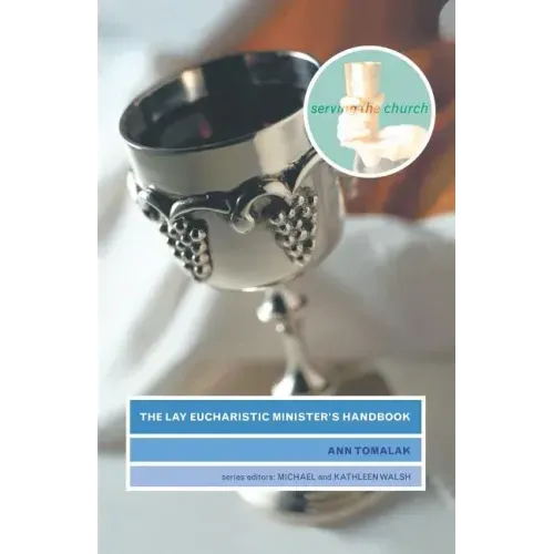 The Lay Eucharistic Minister's Handbook