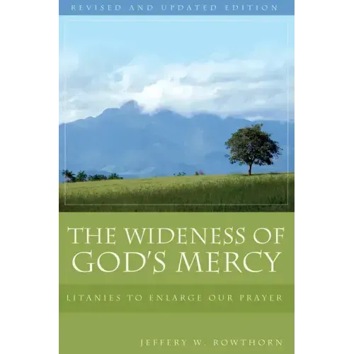 The Wideness of God's Mercy: Litanies to Enlarge Our Prayer; An Ecumenical Collection