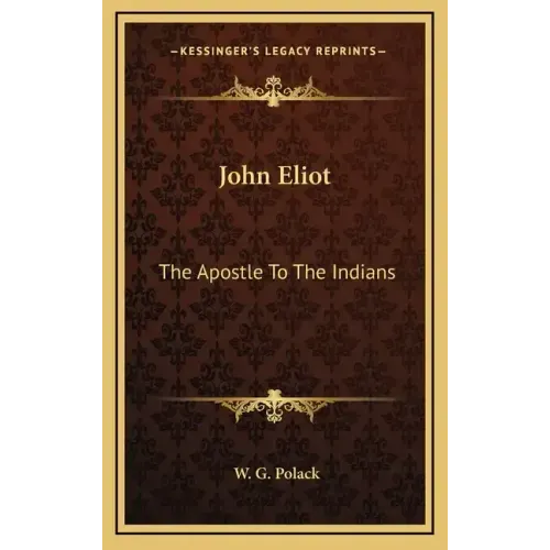 John Eliot: The Apostle to the Indians