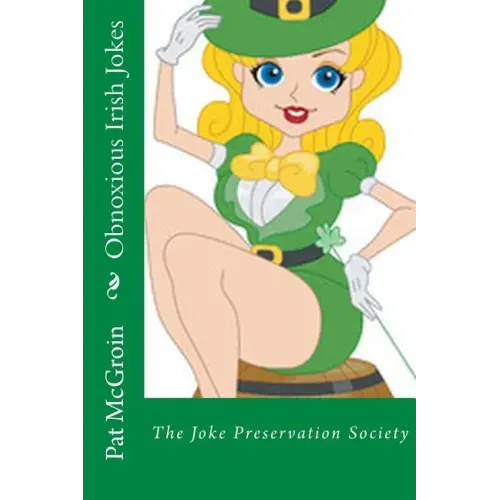 Obnoxious Irish Jokes: The Joke Preservation Society