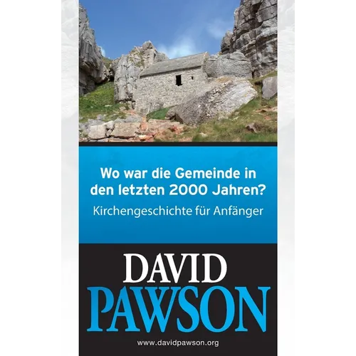 Wo war die Gemeinde in den letzten 2000 Jahren?: Kirchengeschichte für Anfänger
