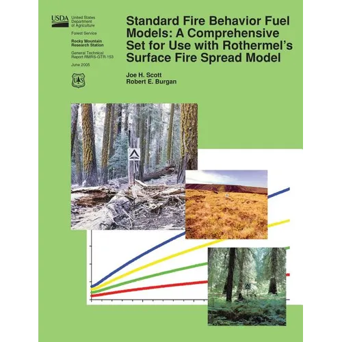 Standard Fire Behavior Fuel Models: A Comprehensive Set for Use with Rothermel's Surface Fire Spread Model