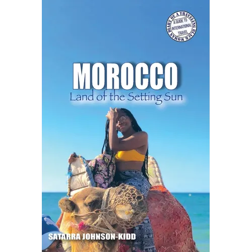 Morocco: Land of the Setting Sun