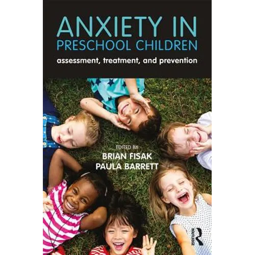 Anxiety in Preschool Children: Assessment, Treatment, and Prevention