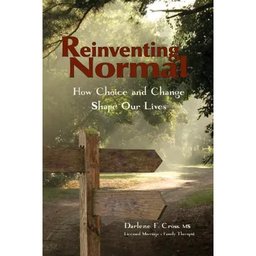 Reinventing Normal: How Choice and Change Shape Our Lives