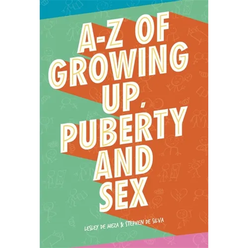 A-Z of Growing Up, Puberty and Sex