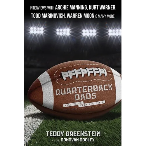 Quarterback Dads: Wild Tales from the Field